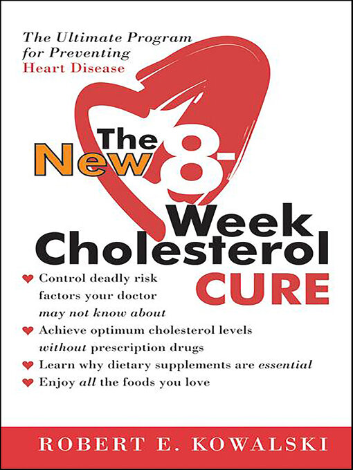 Title details for The New 8-Week Cholesterol Cure by Robert E. Kowalski - Available